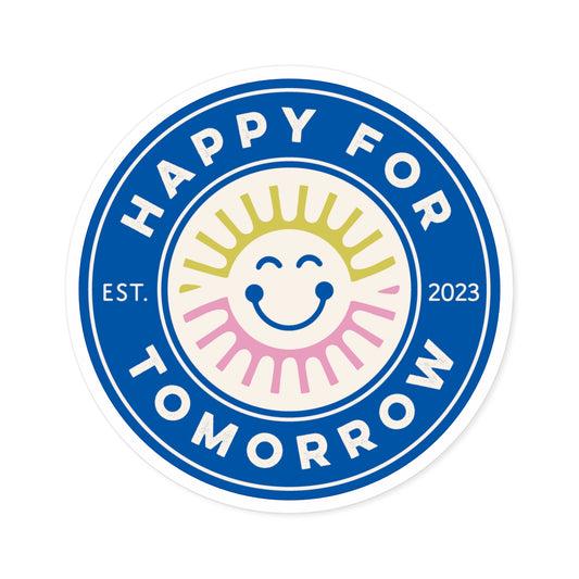 Cheerful Round Stickers for Every Occasion, Happy for Tomorrow Design, Fun Decor, Indoor/Outdoor Use, Gift Ideas, Sunshine Vibes