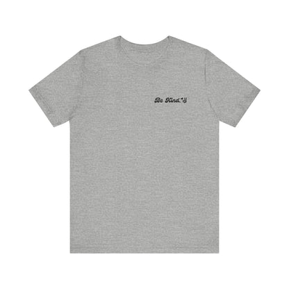 Be Kind Unisex Short Sleeve Tee - Positive Vibes, Gift for Friends, Casual Wear, Inspirational Shirt, Everyday Comfort